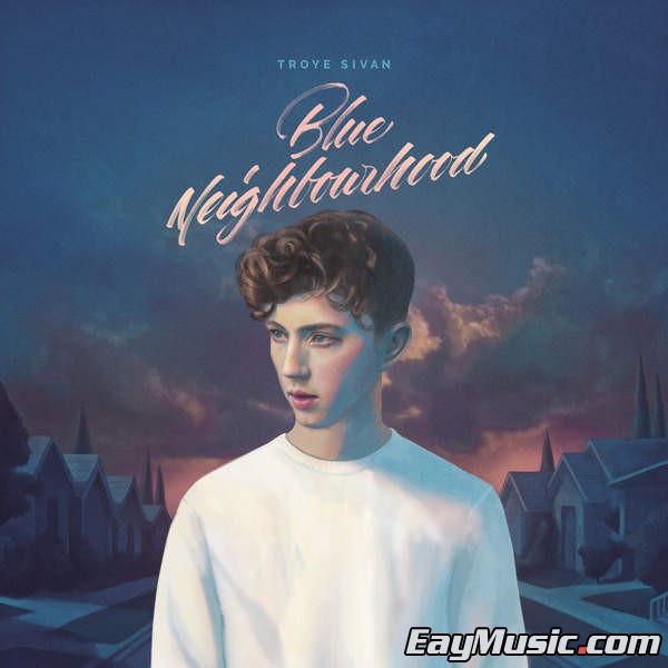 troye sivan - blue neighbourhood (deluxe)[itunes plus aac][百度